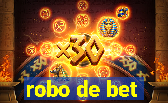 robo de bet